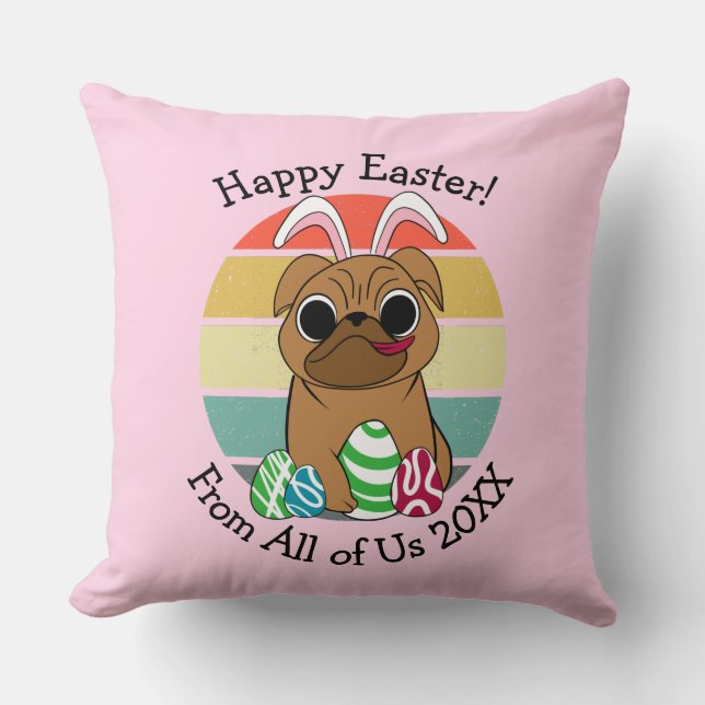 Happy Easter Cute Pug w Bunny Ears & Colourful Egg Throw Pillow (Front)