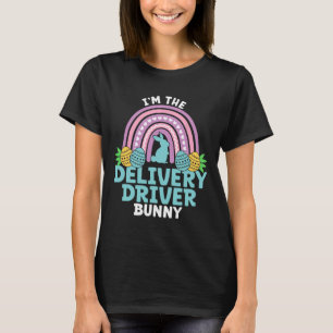 Happy Easter Day I'm The Delivery Driver Bunny T-Shirt