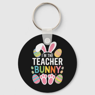 Happy Easter Day I'm The Teacher Bunny Ears Life  Keychain