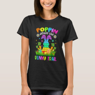 Happy Easter Day Poppin Down The Bunny Trail Bunny T-Shirt