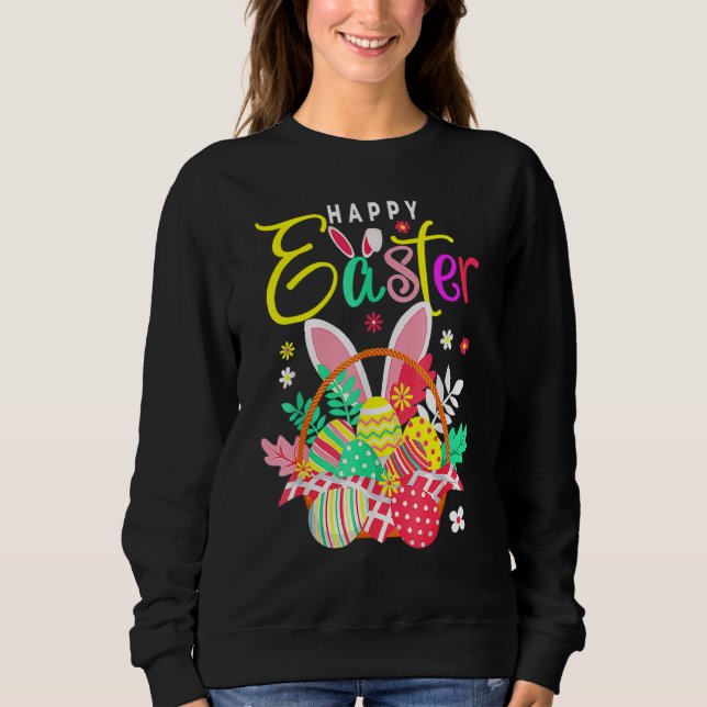 Happy Easter Egg Basket Bunny Ears T Sweatshirt (Front)