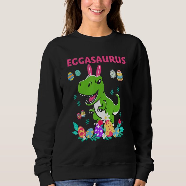 Happy Easter Eggasaurus Dino Eat All The Fried Egg Sweatshirt (Front)