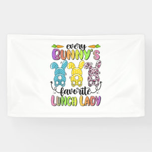 Happy Easter Every Bunny Is Favourite Lunch Lady R Banner