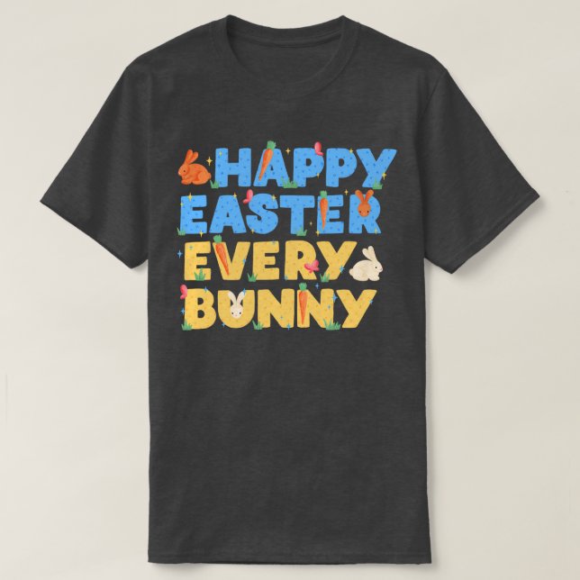 Happy Easter Every Bunny  T-Shirt (Design Front)