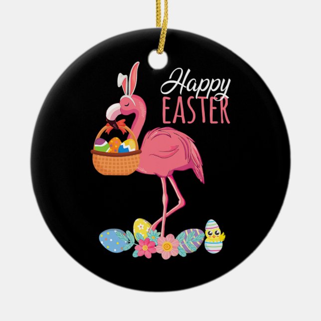Happy Easter Flamingo With Easter Egg Basket Ceramic Ornament (Front)