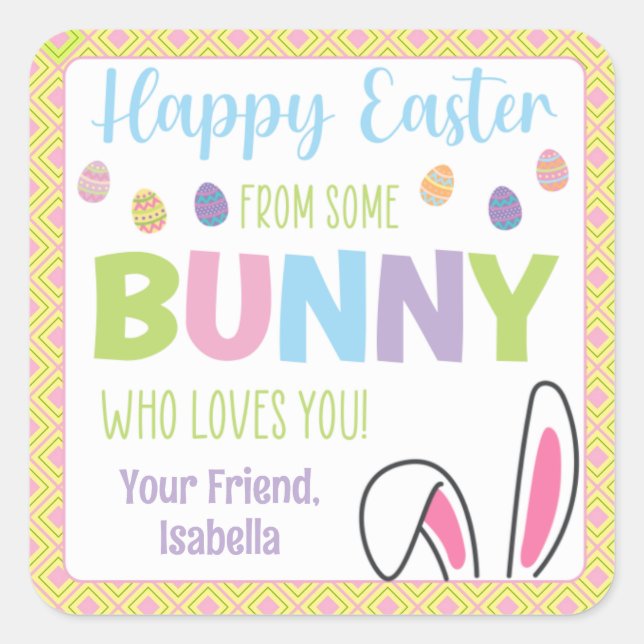 Happy Easter from Some Bunny Who Loves You Square Sticker (Front)