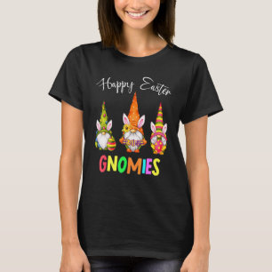 Happy Easter Gnomies Funny Gnomes Bunnies Eggs Bas T-Shirt