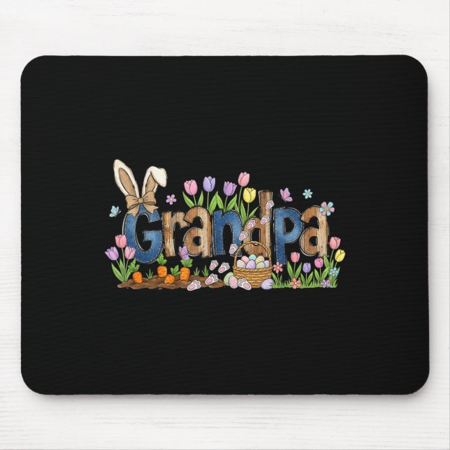 Happy Easter Grandpa Bunny Ears Spring Egg Hunt  Mouse Pad (Front)