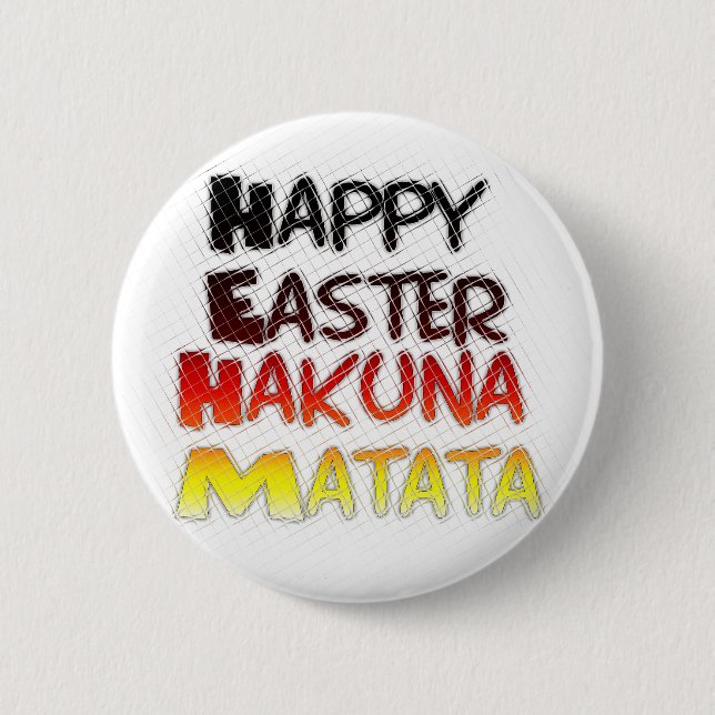 Happy Easter: Hakuna Matata Text Art Design 2 Inch Round Button (Front)