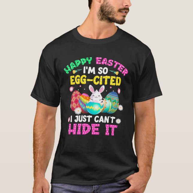 Happy Easter I m So Egg Cited Bunny Easter Day Tod T-Shirt (Front)