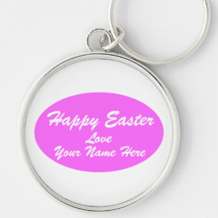 Happy Easter, Love, Your Name. Here.. Keychain