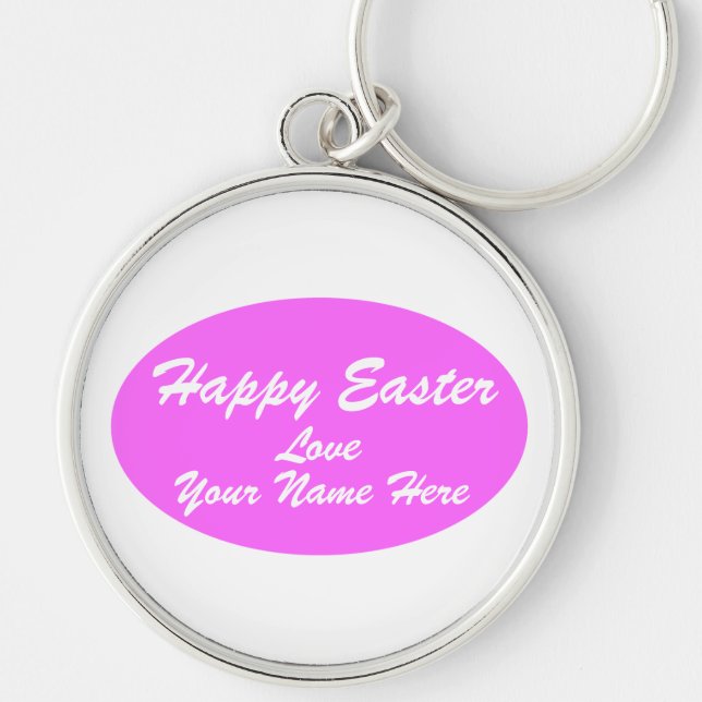 Happy Easter, Love, Your Name. Here.. Keychain (Front)