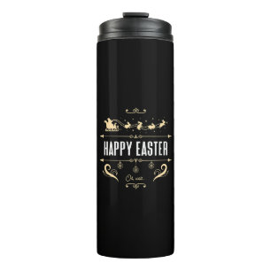Happy Easter. Oh, Wait... - Santa and Bunny Sleigh Thermal Tumbler