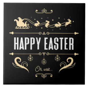Happy Easter. Oh, Wait... - Santa and Bunny Sleigh Tile