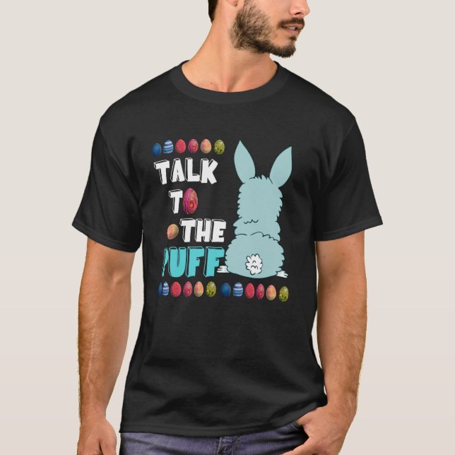 Happy Easter Talk To Puff Happy Easter Egg Easter  T-Shirt (Front)