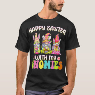 Happy Easter With My Gnomies Easter Bunny Eggs T-Shirt