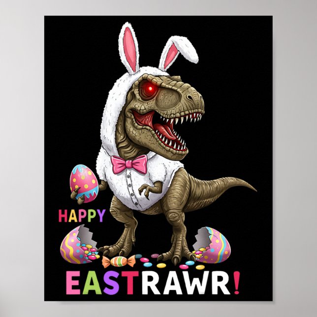 Happy Eastrawr T Rex Dinosaur Easter Bunny Candy E Poster (Front)
