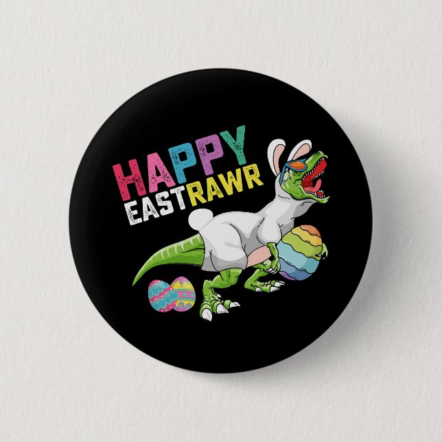 Happy Eastrawr T Rex Dinosaur Easter Bunny Egg 2 Inch Round Button (Front)