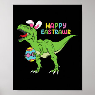 Happy Eastrawr T Rex Easter Bunny Dinosaur Eggs Bo Poster