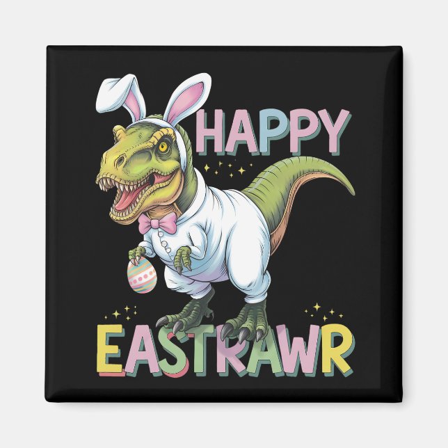 Happy Eastrawr T Rex Easter Dinosaur Bunny Egg Magnet (Front)