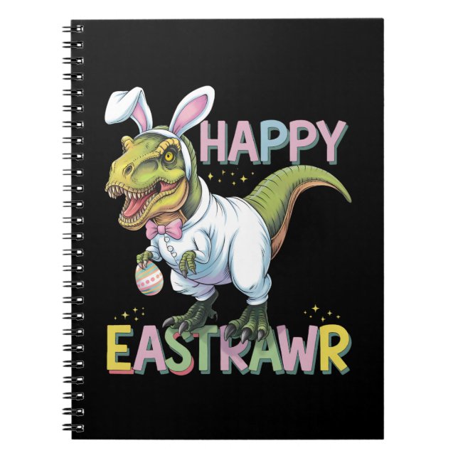 Happy Eastrawr T Rex Easter Dinosaur Bunny Egg Notebook (Front)
