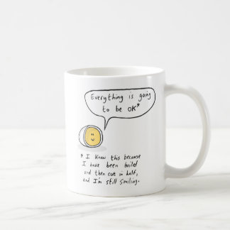 Happy Egg - everything is going to be OK Coffee Mug