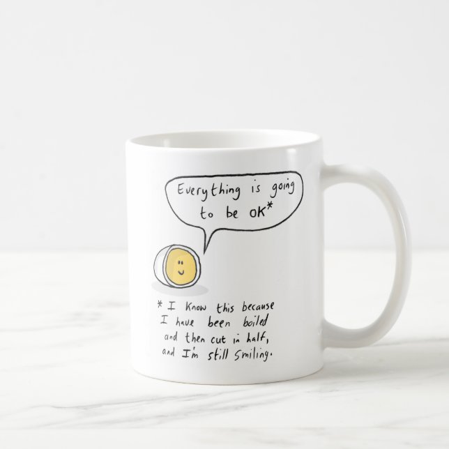Happy Egg - everything is going to be OK Coffee Mug (Right)