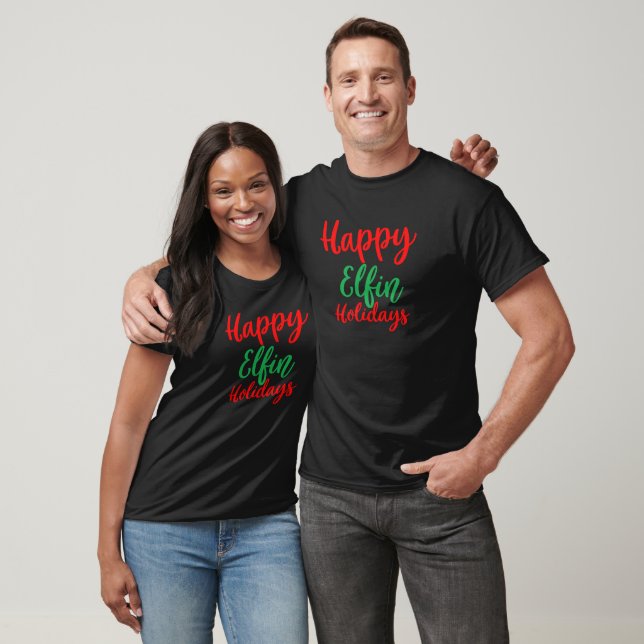 Happy Elfin Holiday's" T-Shirt (Unisex)