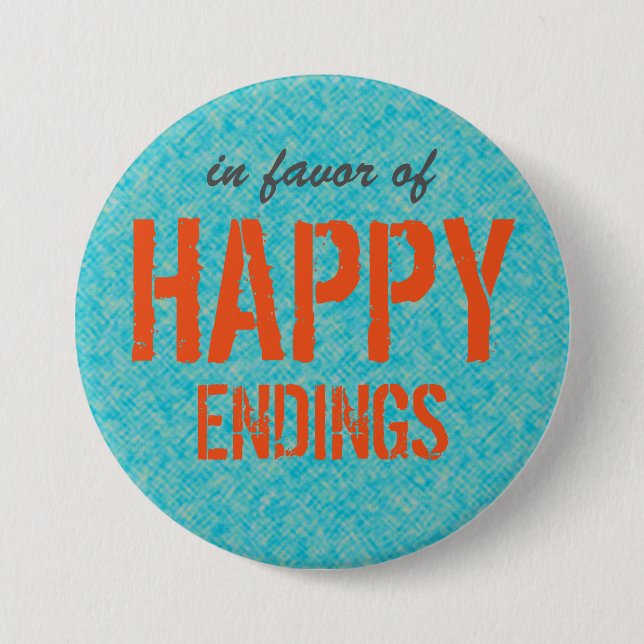 Happy Endings Custom Text 3 Inch Round Button (Front)