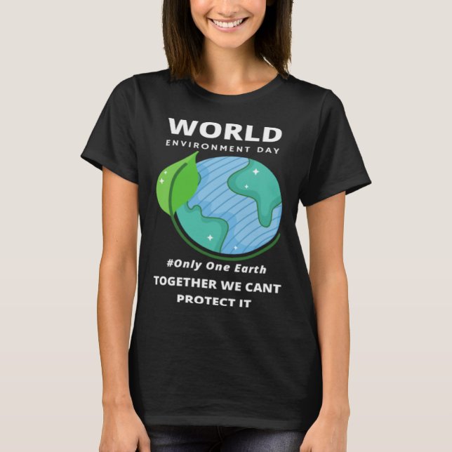 Happy Environment Day Our Planet  35 T-Shirt (Front)