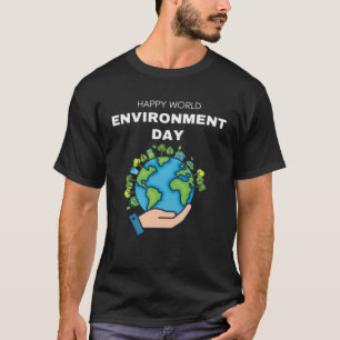 Happy Environment Day Our Planet 9 T-Shirt