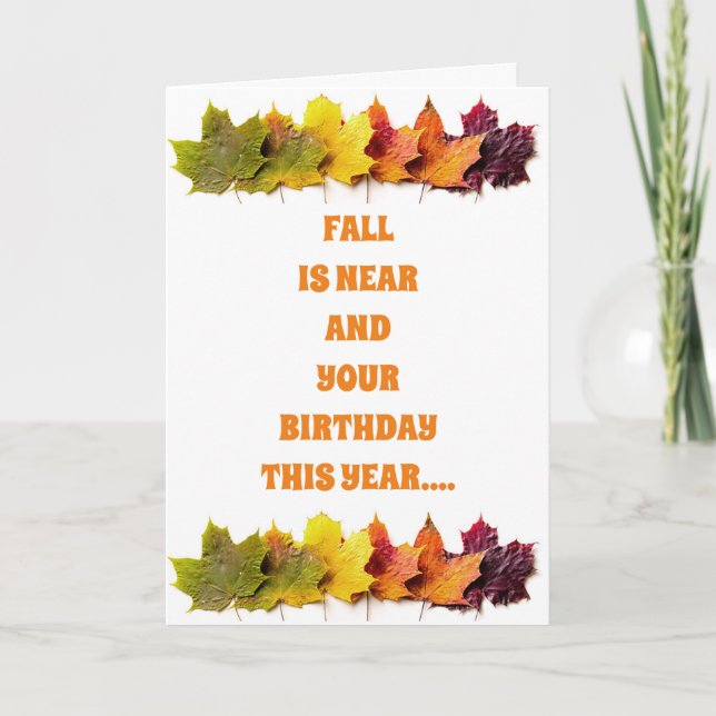 HAPPY "FALL BIRTHDAY" AS YOUR AGE "RISES" CARD (Front)