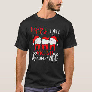 Happy Fall Brush Them All Dental Dentist Squad Chr T-Shirt