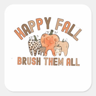 Happy Fall Brush Them All Dental Dentist Teeth Square Sticker