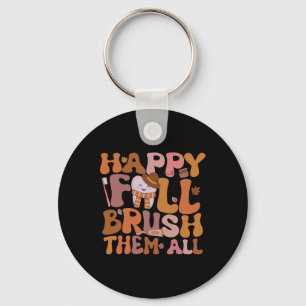 Happy Fall Brush Them All Pediatric Dentist Dental Keychain