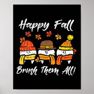 Happy Fall Brush Them All Teeth Thanksgiving Denta Poster