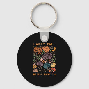 Happy Fall Resist Fascism Trump Halloween Feminist Keychain