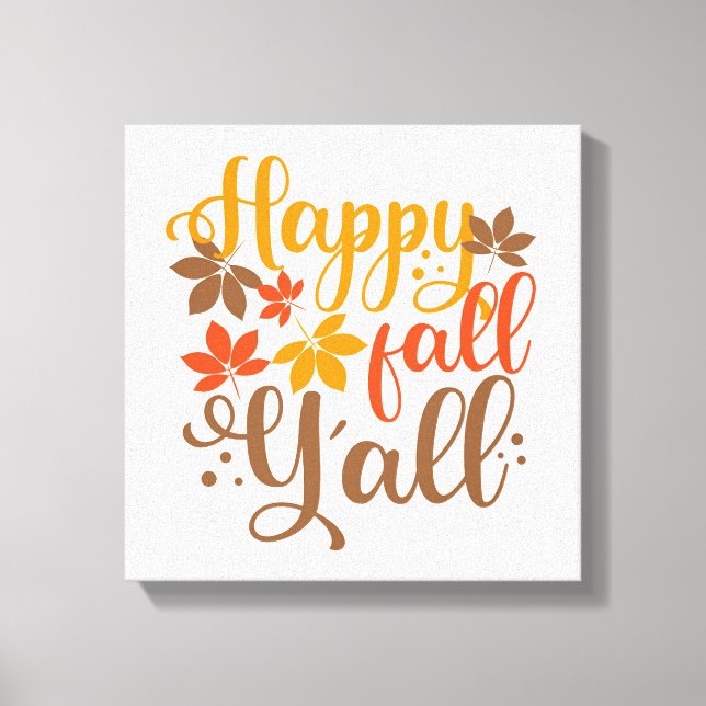 Happy Fall to Y'all Canvas Print (Front)