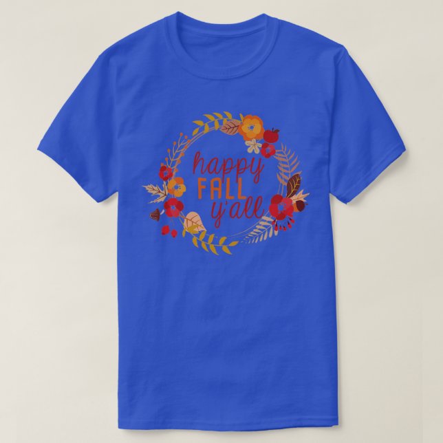 Happy Fall Yall4 1 T-Shirt (Design Front)