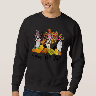 Happy Fall Y'all Boston Terrier Dog Thanksgiving H Sweatshirt