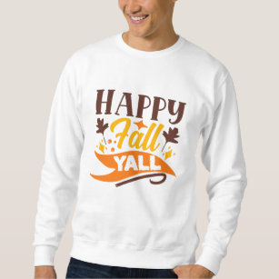 Happy Fall Yall Cute Autumn Quote Sweatshirt