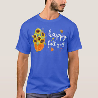 Happy Fall Y'all Cute Sunflowers Pumpkin Autumn Fa T-Shirt