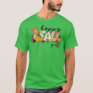 Happy Fall Y'all Gnome Lover Pumpkin Autumn Maple T-Shirt