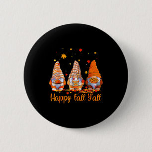 Happy Fall Y'all Gnome Pumpkin Autumn Thanksgiving 2 Inch Round Button