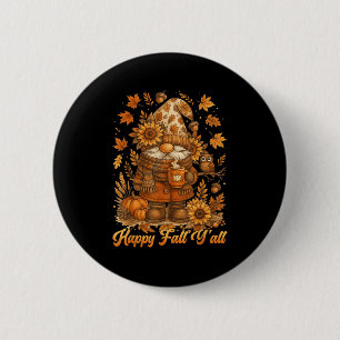 Happy Fall Y'all Gnome Pumpkin Autumn Thanksgiving 2 Inch Round Button