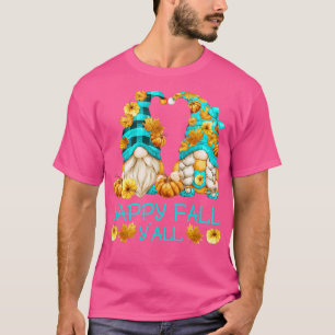 Happy Fall Yall Gnomies With Pumpkin For Autumn  F T-Shirt