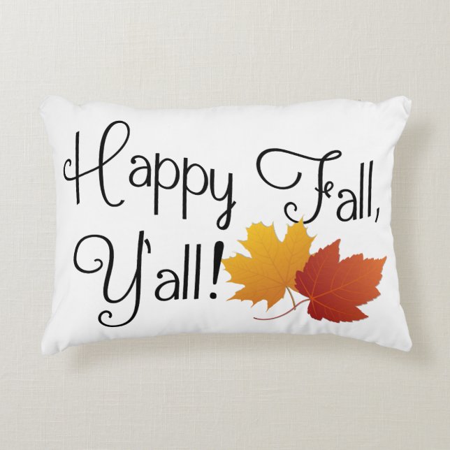 Happy Fall Ya'll It's Autumn Non-Halloween Harvest Accent Pillow (Front)