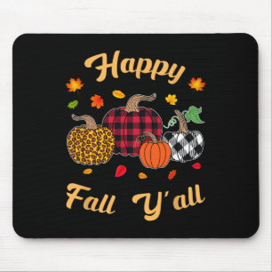 Happy fall y'all Leafs Fall autumn pumpkin women Mouse Pad