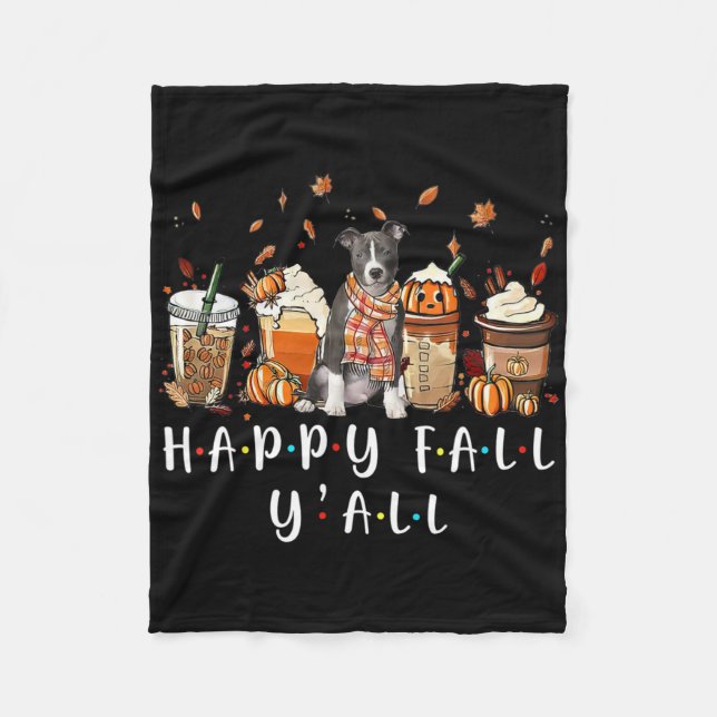 Happy Fall Y'all Pitbull Dog Coffee Pumpkin Fall A Fleece Blanket (Front)
