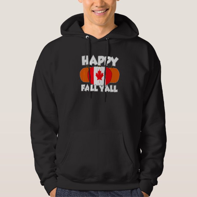 Happy Fall Y'all Thanksgiving Pumpkin Canada  1 Hoodie (Front)